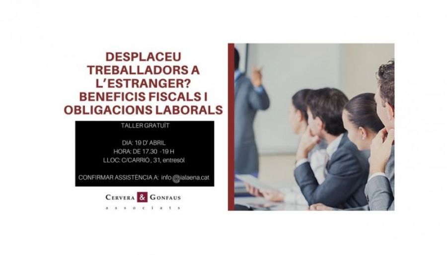 DESPLACEU TREBALLADORS A L'ESTRANGER? BENEFICIS FISCALS I OBLIGACIONS LABORALS A TENIR EN COMPTE