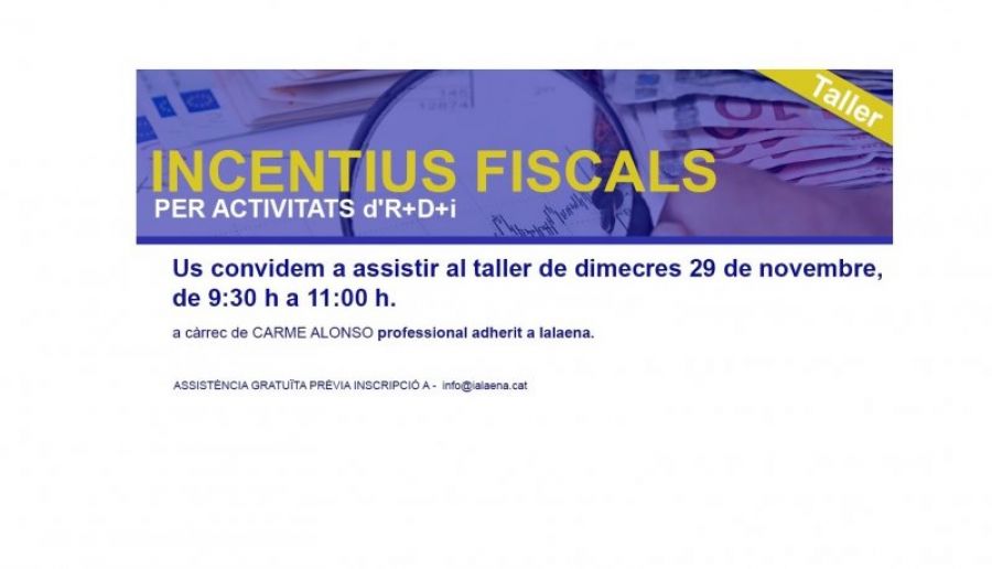 TALLER "INCENTIUS FISCALS PER A ACTIVITATS d'R+D+i"