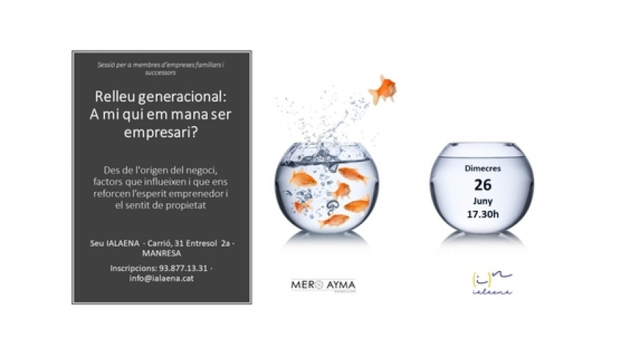 RELLEU GENERACIONAL: A MI QUÍ EM MANA SER EMPRESARI?