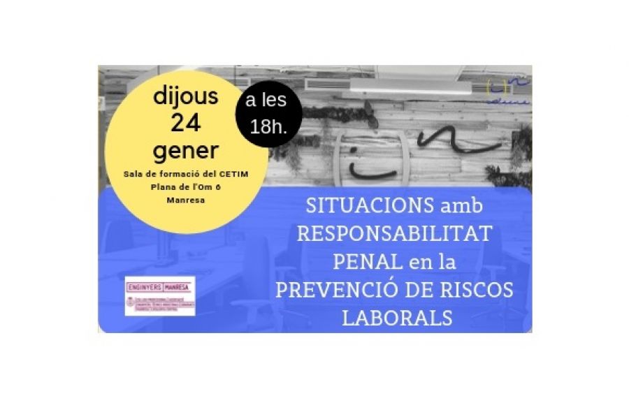 SITUACIONS AMB RESPONSABILITAT PENAL EN LA PREVENCIÓ DE RISCOS LABORALS: COM PREVENIR-LES